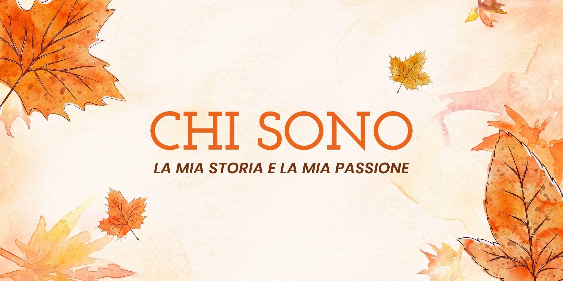 Chi Sono - La mia storia e la mia passione
